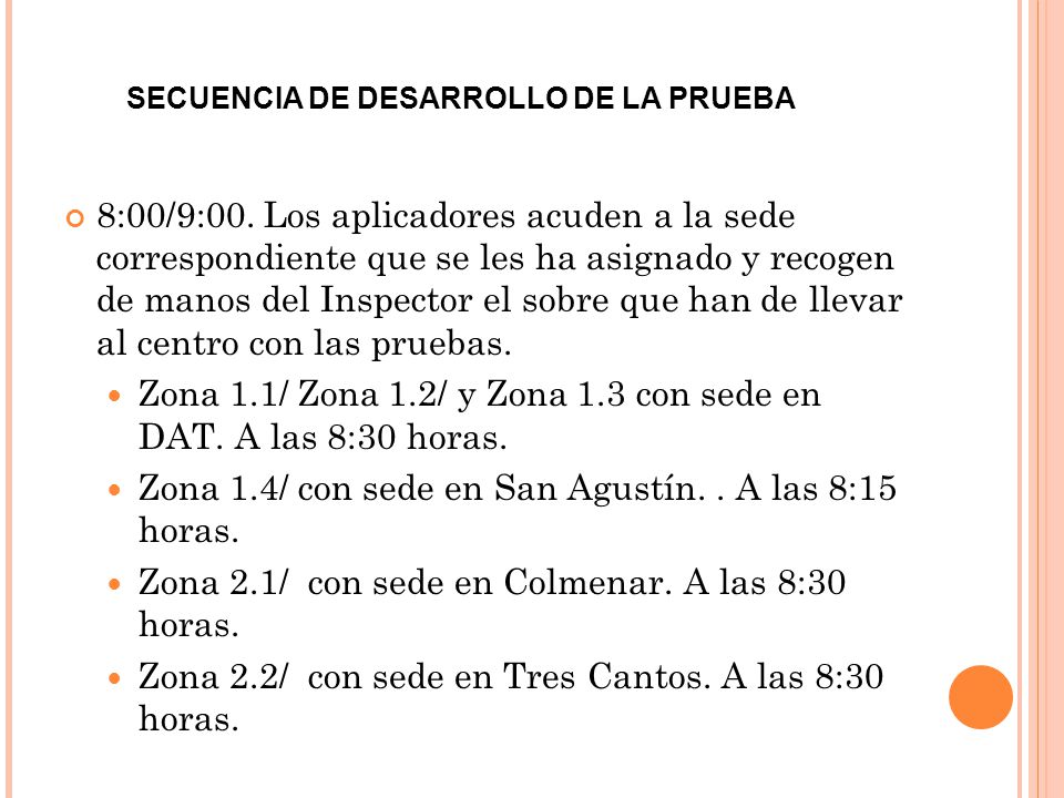 Zona 1.1/ Zona 1.2/ y Zona 1.3 con sede en DAT. A las 8:30 horas.