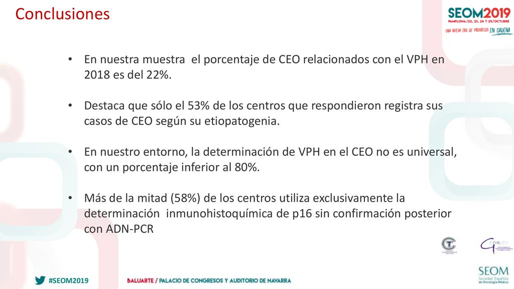 Conclusiones En nuestra muestra el porcentaje de CEO relacionados con el VPH en 2018 es del 22%.