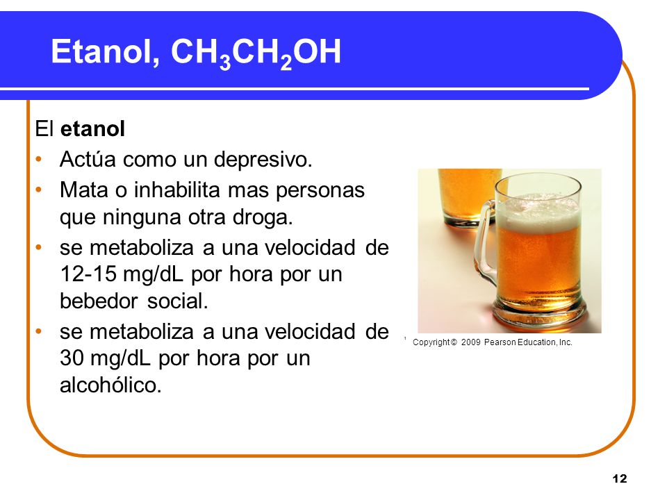 Etanol, CH3CH2OH El etanol Actúa como un depresivo.