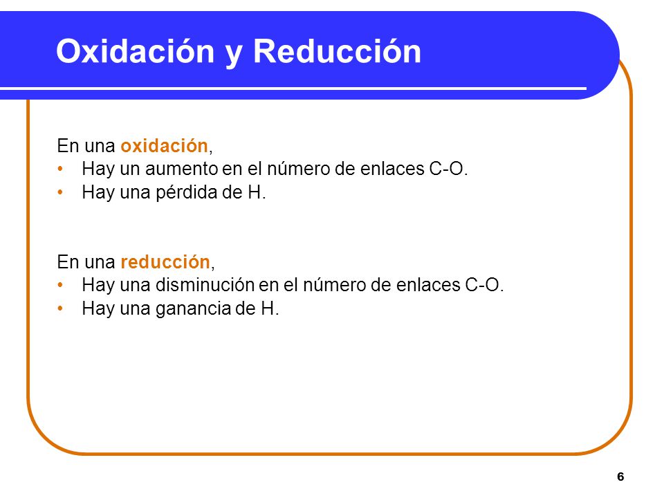 Oxidación y Reducción En una oxidación,