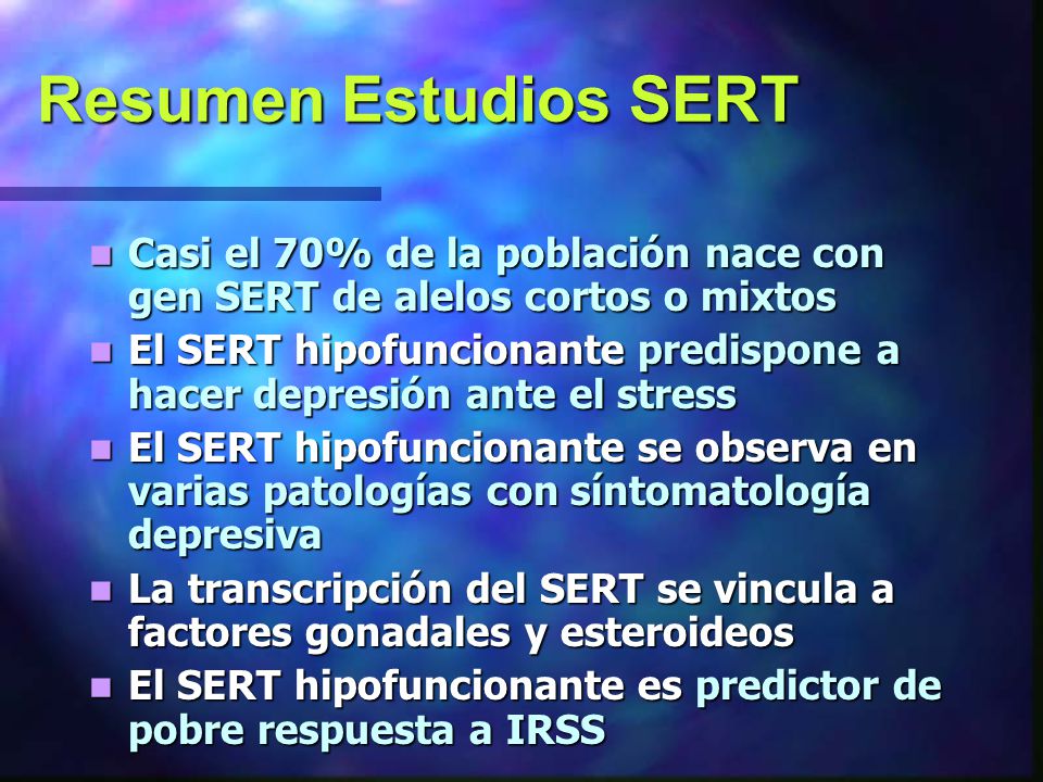 Resumen Estudios SERT Casi el 70% de la población nace con gen SERT de alelos cortos o mixtos.