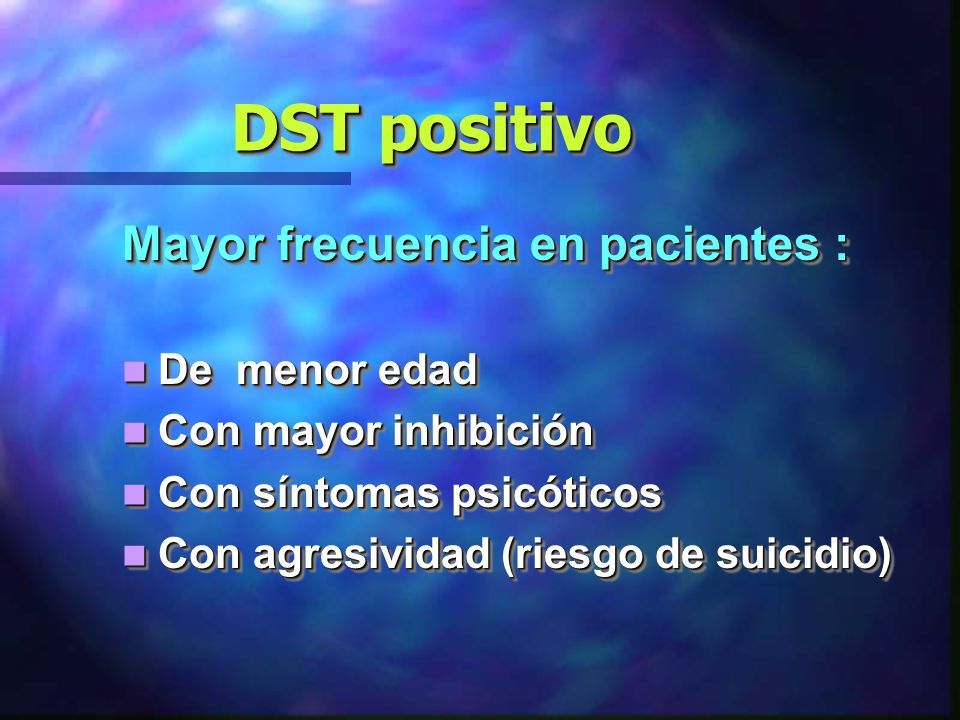 DST positivo Mayor frecuencia en pacientes : De menor edad