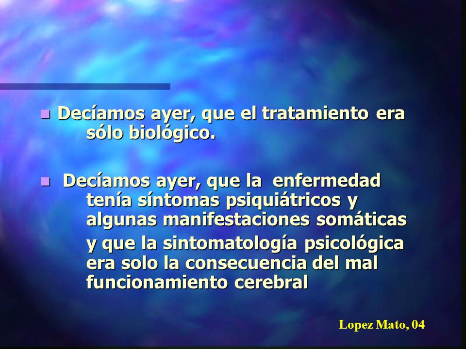 Decíamos ayer, que el tratamiento era sólo biológico.