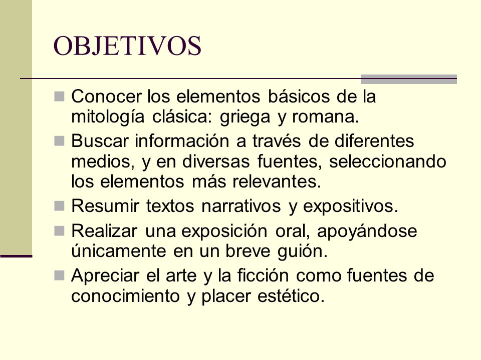 OBJETIVOS Conocer los elementos básicos de la mitología clásica: griega y romana.