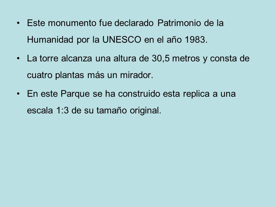 Este monumento fue declarado Patrimonio de la Humanidad por la UNESCO en el año 1983.