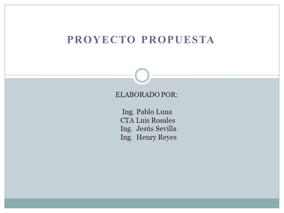 ELABORADO POR: Ing. Pablo Luna CTA Luis Rosales Ing. Jesús Sevilla