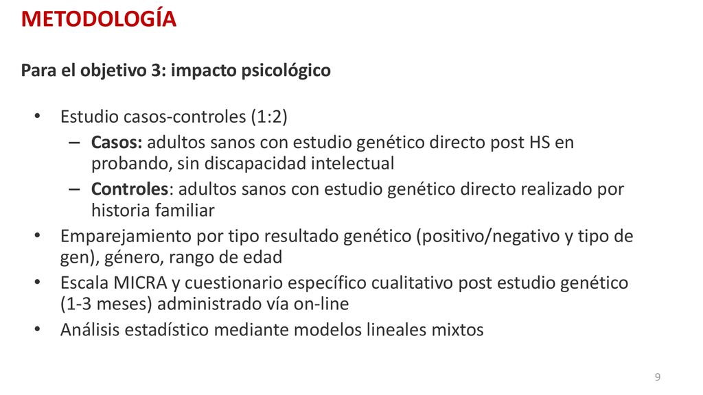 METODOLOGÍA Para el objetivo 3: impacto psicológico. Estudio casos-controles (1:2)