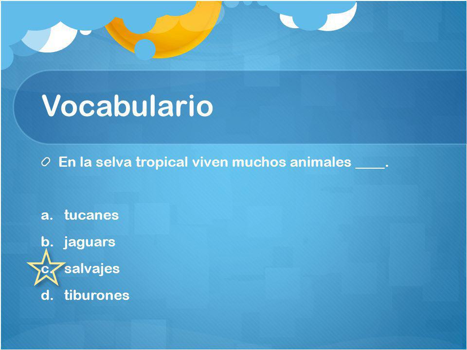 Vocabulario En la selva tropical viven muchos animales ____. tucanes