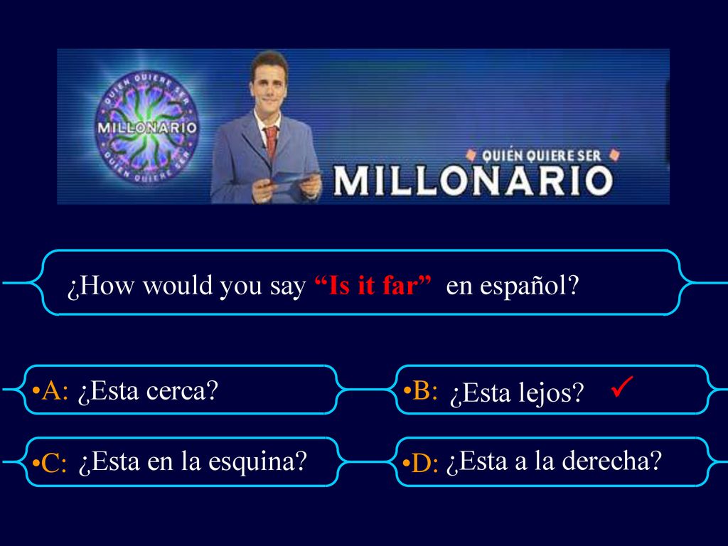  ¿How would you say Is it far en español ¿Esta cerca ¿Esta lejos