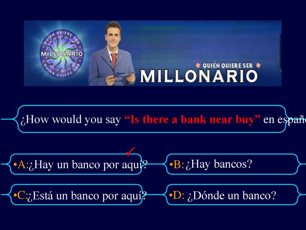  ¿How would you say Is there a bank near buy en español