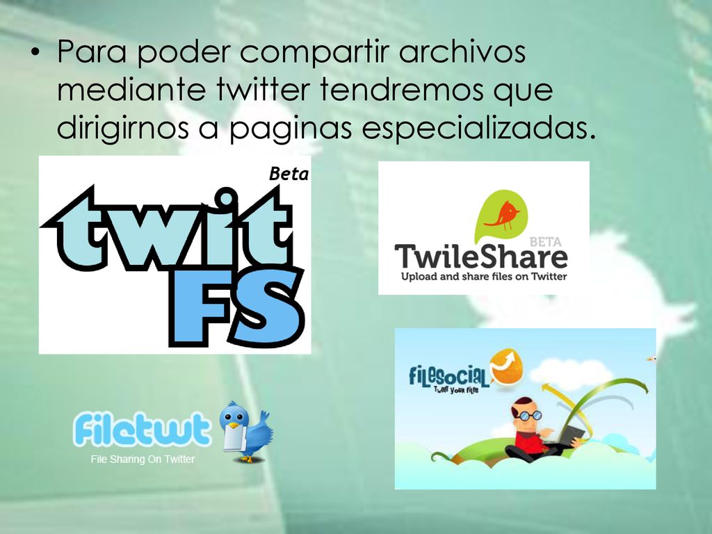 Para poder compartir archivos mediante twitter tendremos que dirigirnos a paginas especializadas.