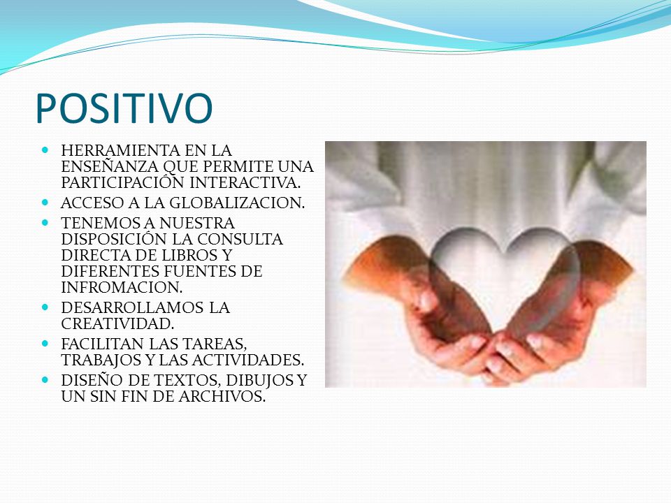 POSITIVO HERRAMIENTA EN LA ENSEÑANZA QUE PERMITE UNA PARTICIPACIÓN INTERACTIVA. ACCESO A LA GLOBALIZACION.
