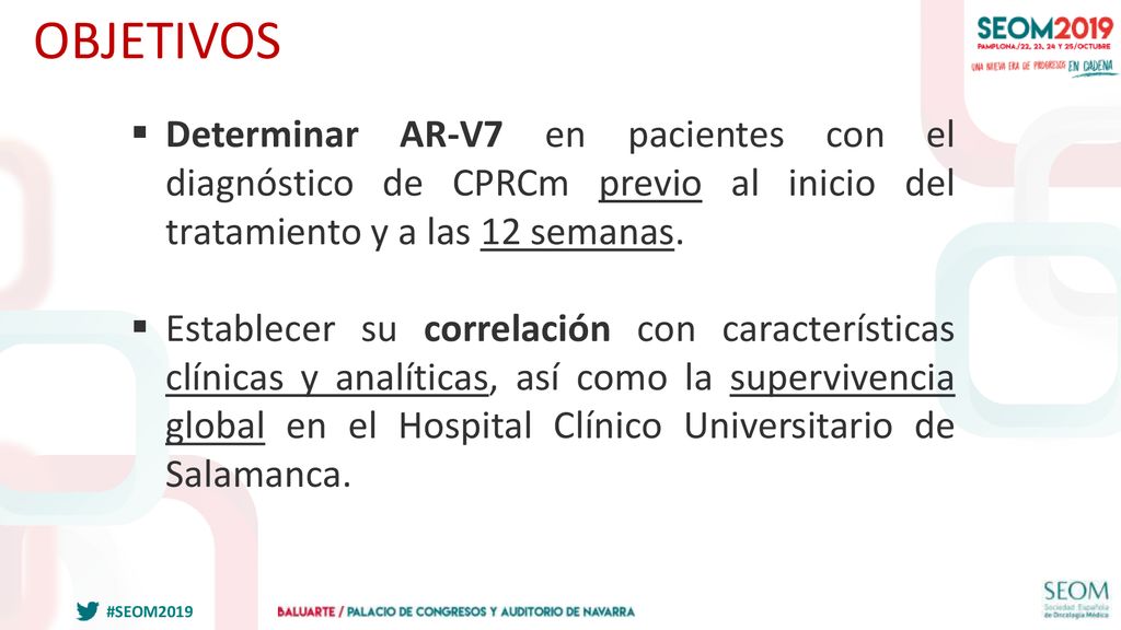 OBJETIVOS Determinar AR-V7 en pacientes con el diagnóstico de CPRCm previo al inicio del tratamiento y a las 12 semanas.
