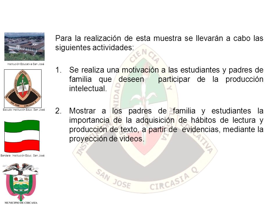 Para la realización de esta muestra se llevarán a cabo las siguientes actividades: