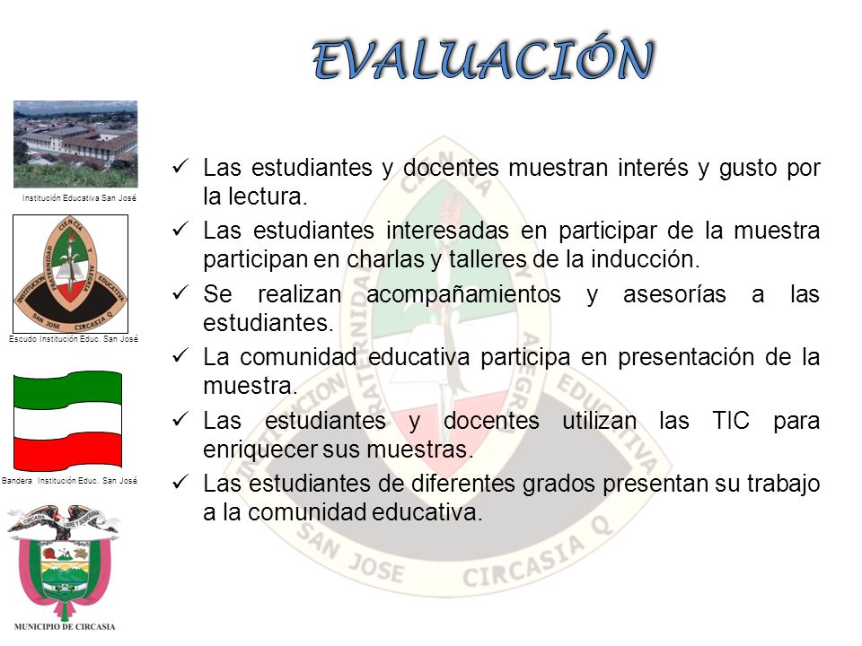 EVALUACIÓN Las estudiantes y docentes muestran interés y gusto por la lectura.
