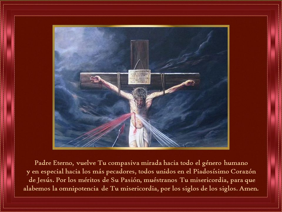 Padre Eterno, vuelve Tu compasiva mirada hacia todo el género humano
