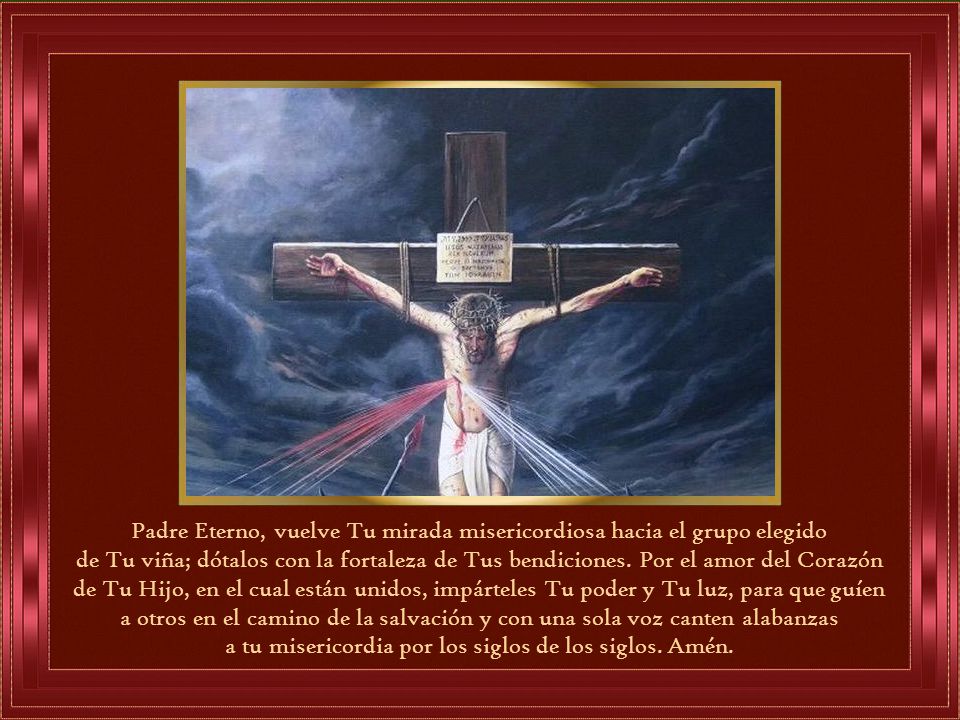 Padre Eterno, vuelve Tu mirada misericordiosa hacia el grupo elegido