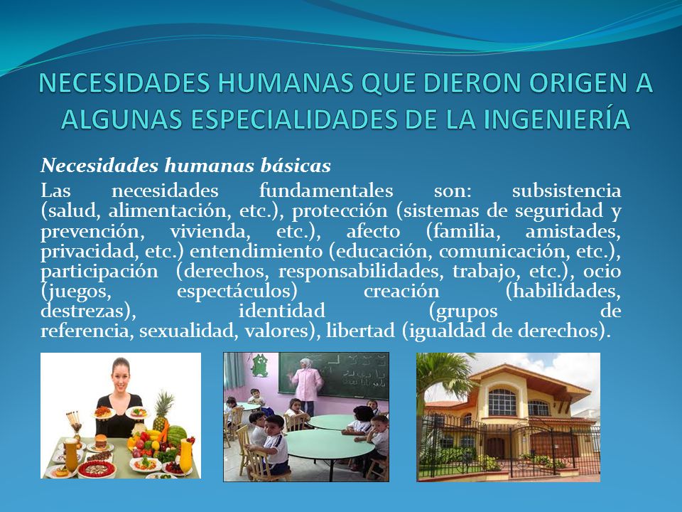 NECESIDADES HUMANAS QUE DIERON ORIGEN A ALGUNAS ESPECIALIDADES DE LA INGENIERÍA