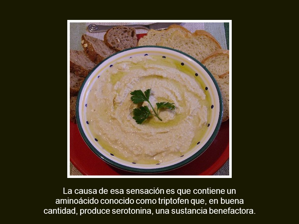 La causa de esa sensación es que contiene un aminoácido conocido como triptofen que, en buena cantidad, produce serotonina, una sustancia benefactora.