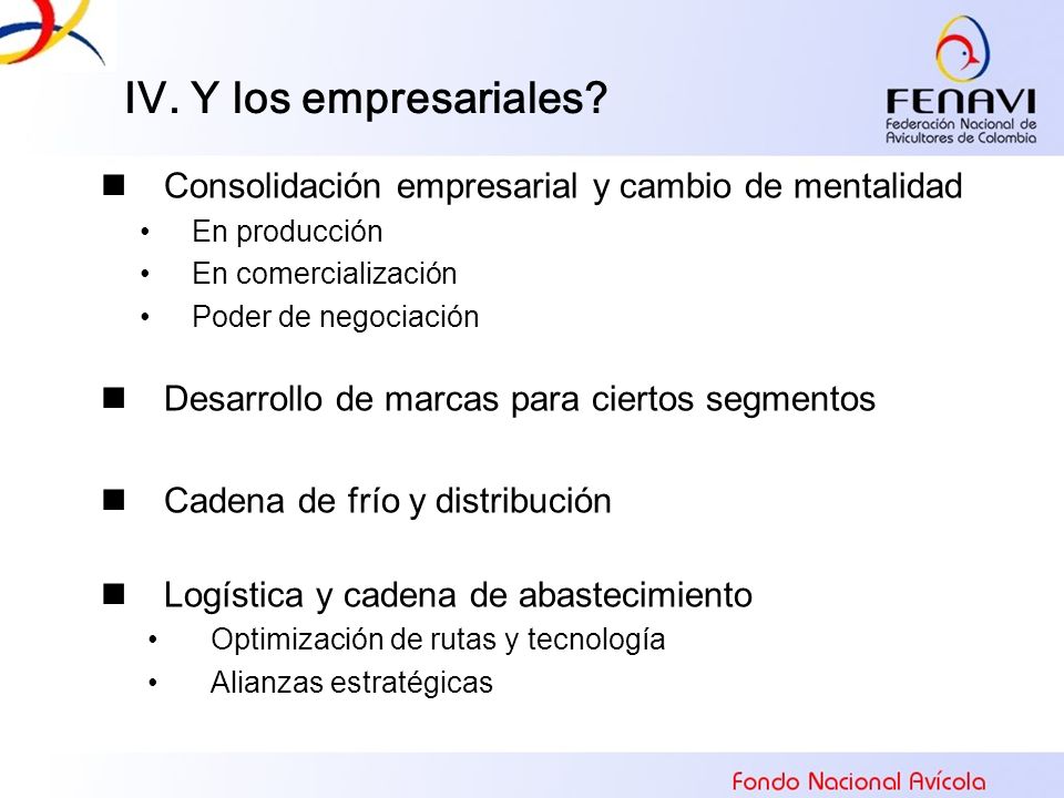 IV. Y los empresariales Consolidación empresarial y cambio de mentalidad. En producción. En comercialización.
