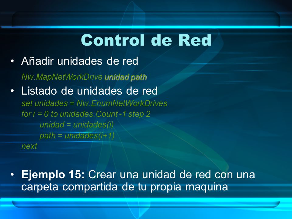 Control de Red Añadir unidades de red Nw.MapNetWorkDrive unidad path