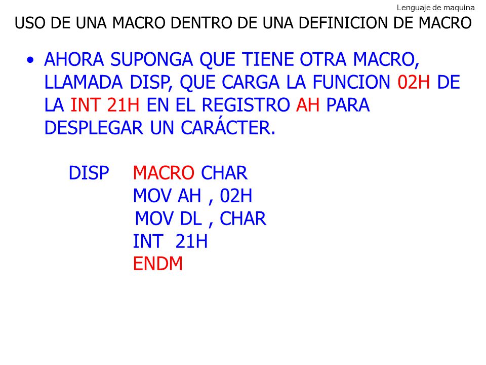 Lenguaje de maquina USO DE UNA MACRO DENTRO DE UNA DEFINICION DE MACRO.