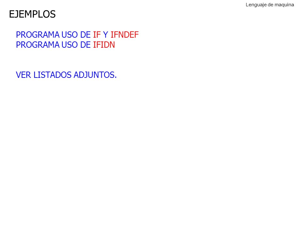 EJEMPLOS PROGRAMA USO DE IF Y IFNDEF PROGRAMA USO DE IFIDN