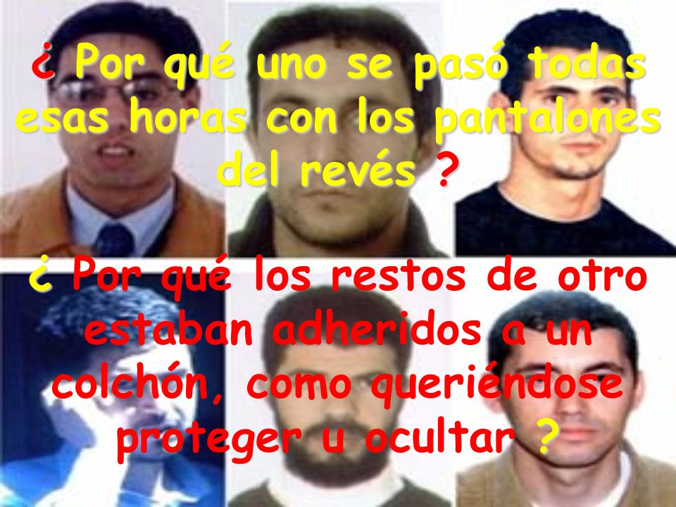 ¿ Por qué uno se pasó todas esas horas con los pantalones del revés