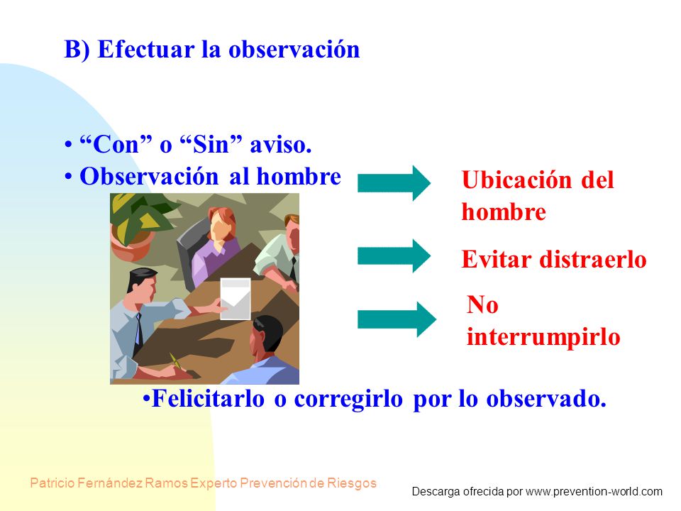 B) Efectuar la observación