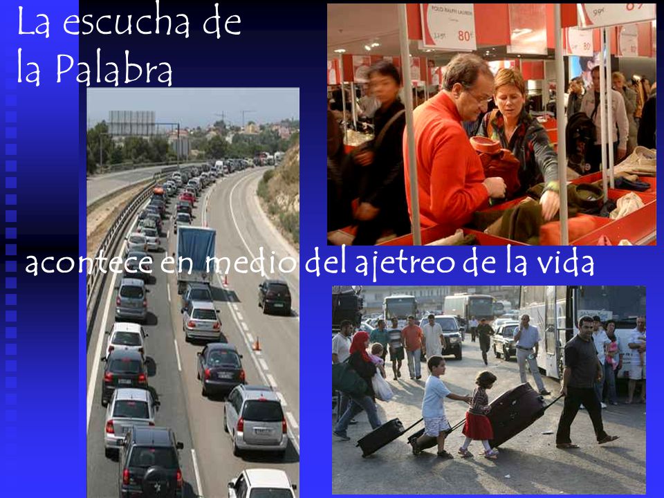 La escucha de la Palabra acontece en medio del ajetreo de la vida