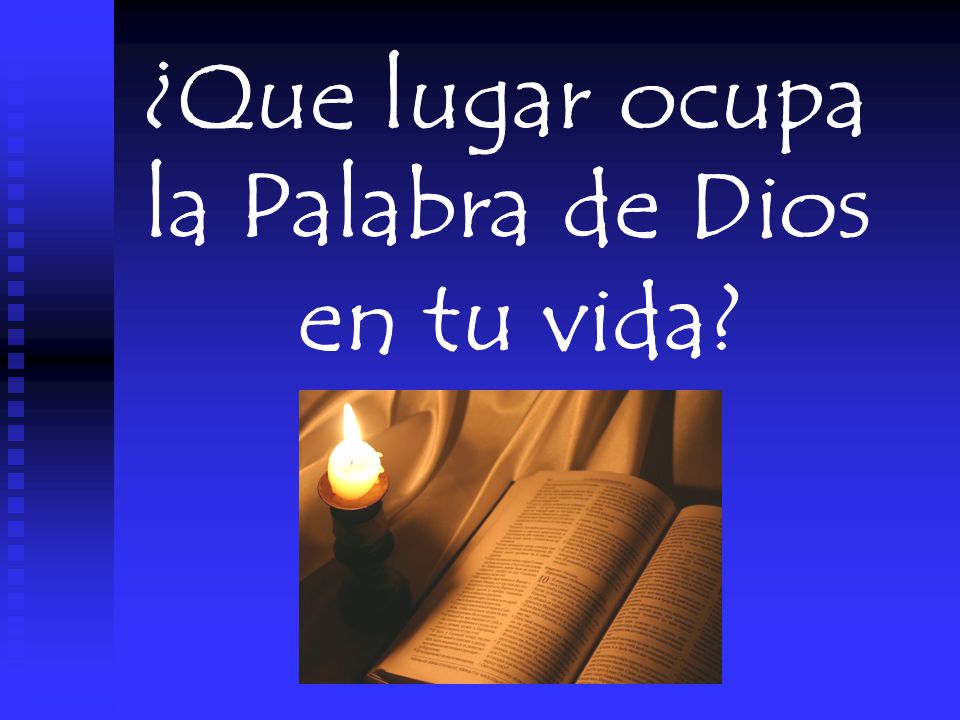 ¿Que lugar ocupa la Palabra de Dios en tu vida