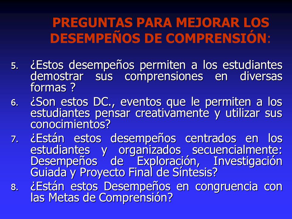 PREGUNTAS PARA MEJORAR LOS DESEMPEÑOS DE COMPRENSIÓN: