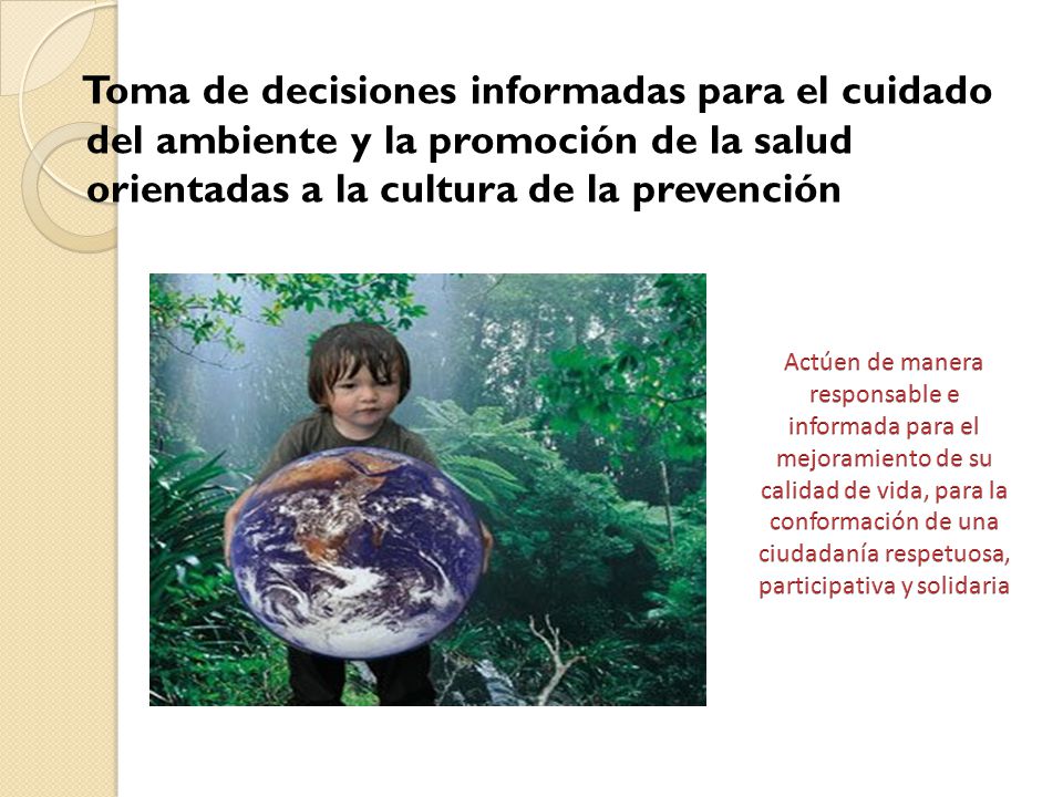 Toma de decisiones informadas para el cuidado del ambiente y la promoción de la salud orientadas a la cultura de la prevención