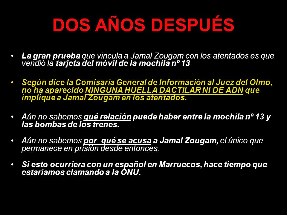 DOS AÑOS DESPUÉS La gran prueba que vincula a Jamal Zougam con los atentados es que vendió la tarjeta del móvil de la mochila nº 13.