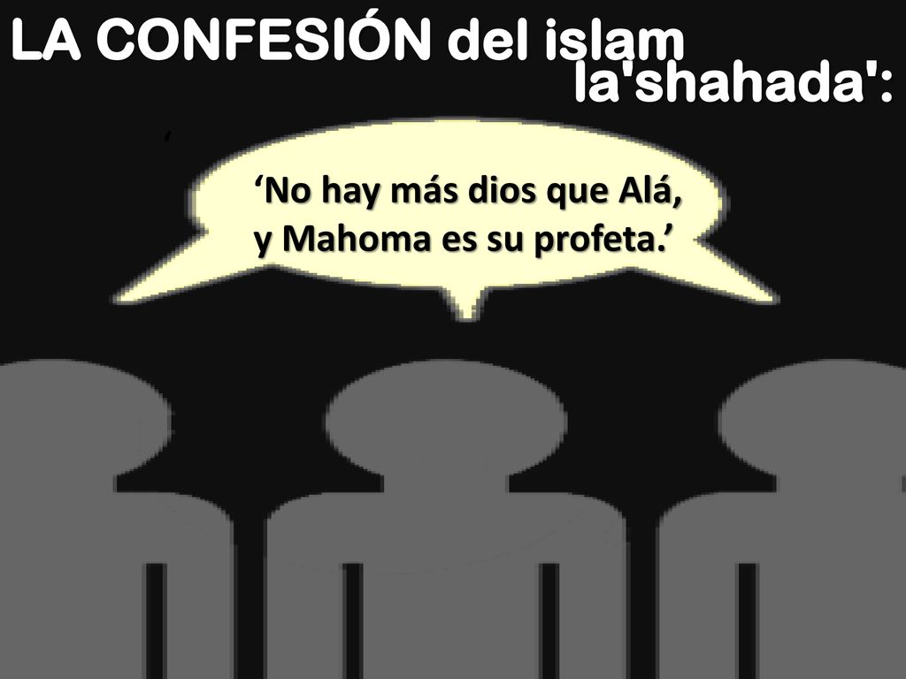 la shahada : LA CONFESIÓN del islam y Mahoma es su profeta.’ ‘