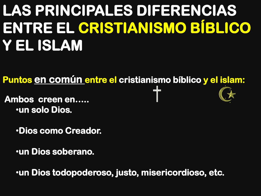 LAS PRINCIPALES DIFERENCIAS ENTRE EL CRISTIANISMO BÍBLICO Y EL ISLAM .