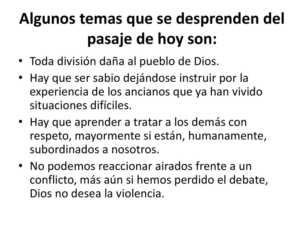 Algunos temas que se desprenden del pasaje de hoy son:
