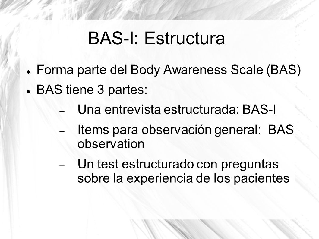 BAS-I: Estructura Forma parte del Body Awareness Scale (BAS)