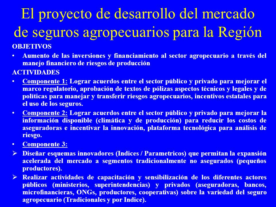 El proyecto de desarrollo del mercado de seguros agropecuarios para la Región