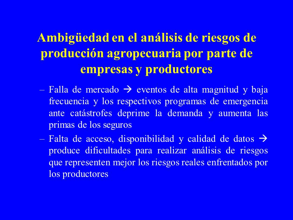 Ambigüedad en el análisis de riesgos de producción agropecuaria por parte de empresas y productores