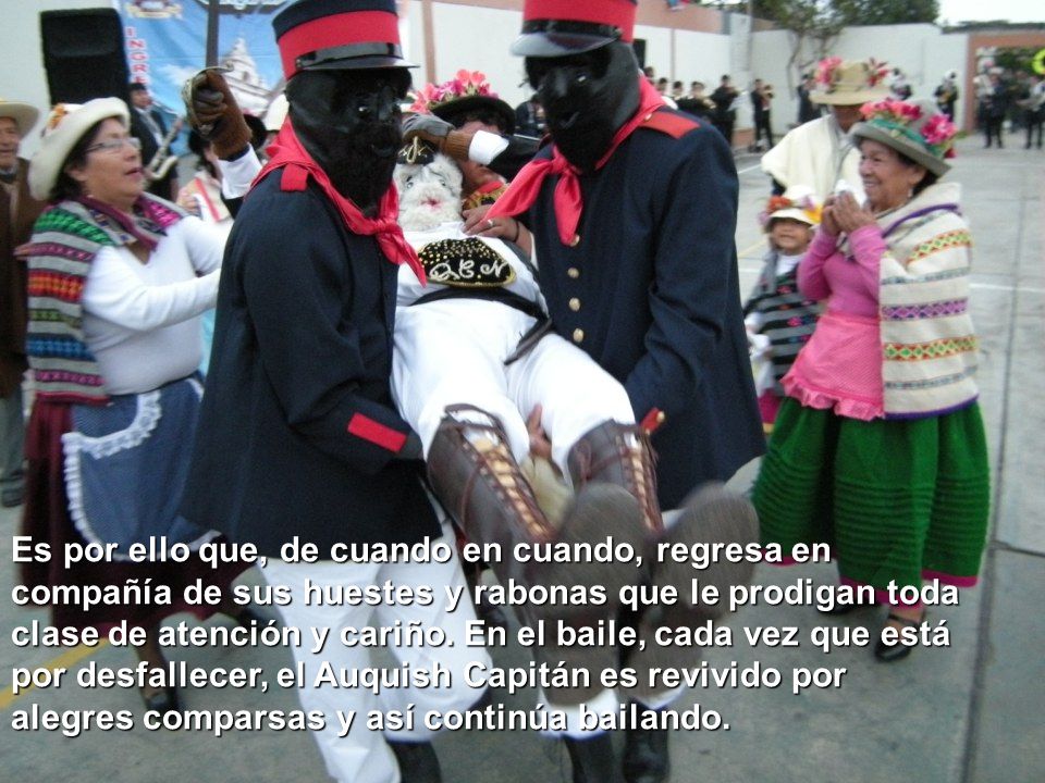 Es por ello que, de cuando en cuando, regresa en compañía de sus huestes y rabonas que le prodigan toda clase de atención y cariño.