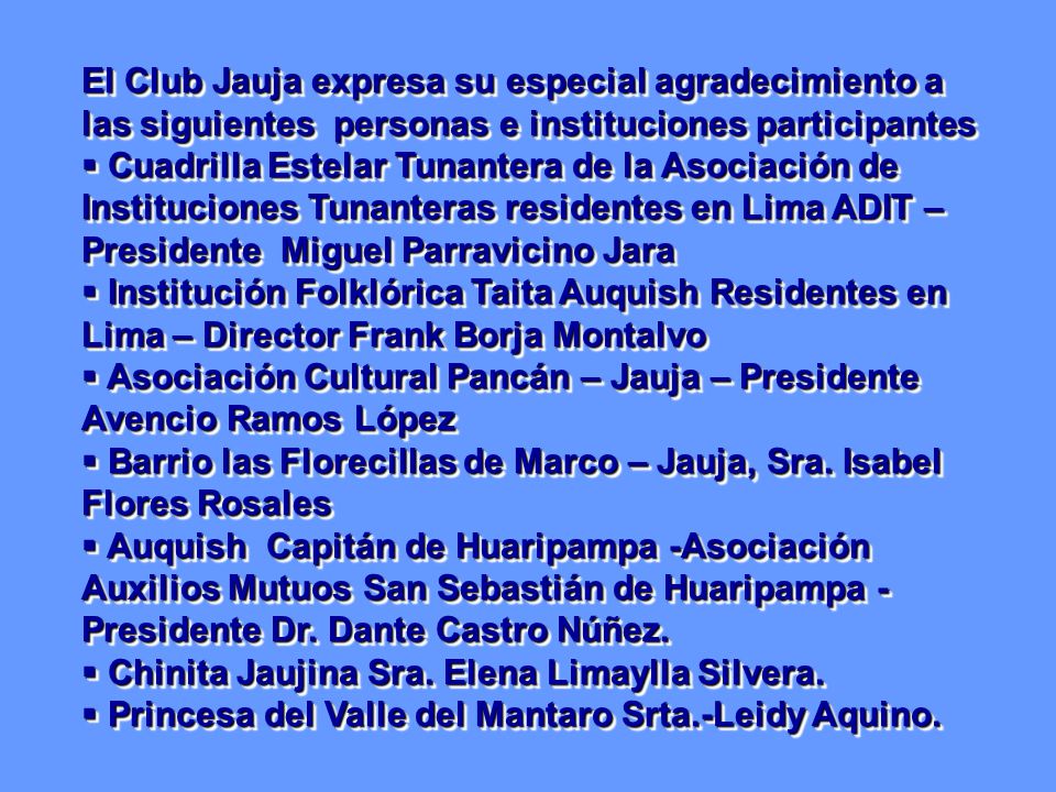 El Club Jauja expresa su especial agradecimiento a las siguientes personas e instituciones participantes