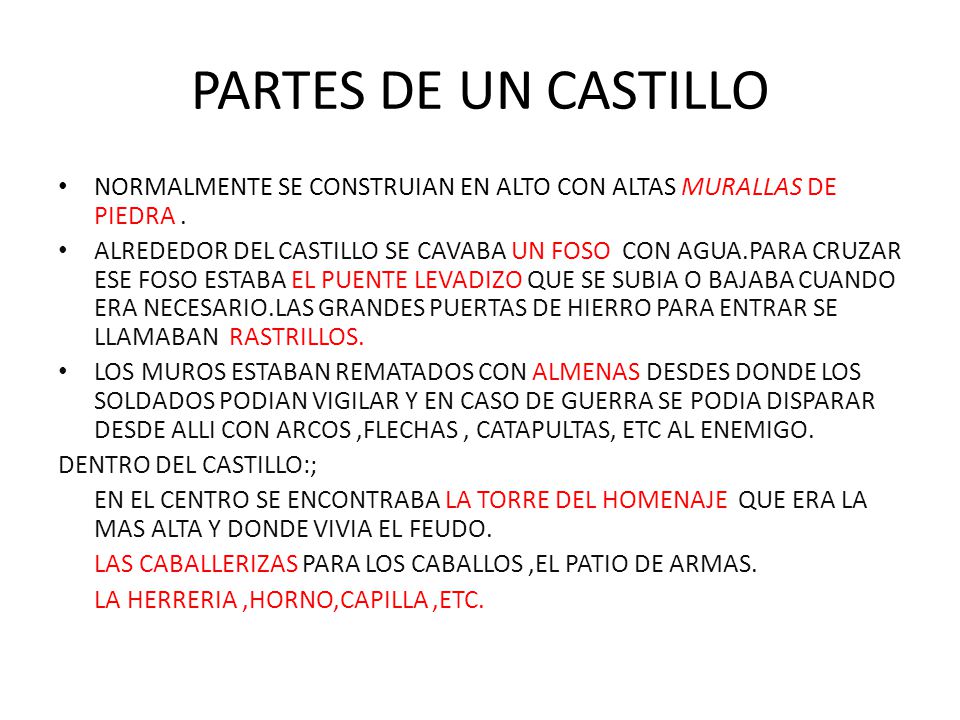 PARTES DE UN CASTILLO NORMALMENTE SE CONSTRUIAN EN ALTO CON ALTAS MURALLAS DE PIEDRA .