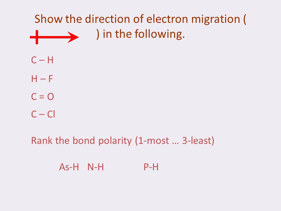 Show the direction of electron migration ( ) in the following.