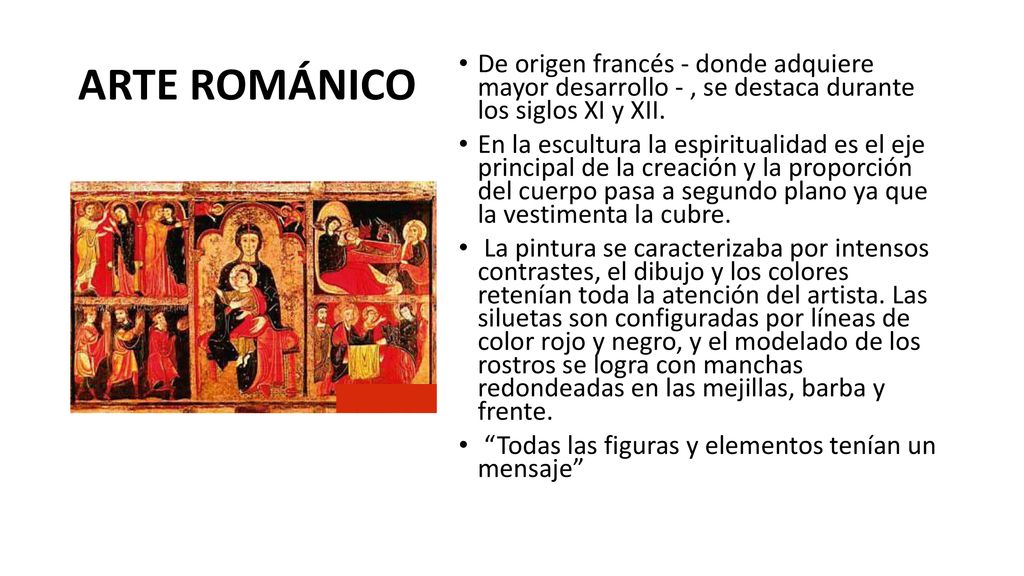 ARTE ROMÁNICO De origen francés - donde adquiere mayor desarrollo - , se destaca durante los siglos XI y XII.