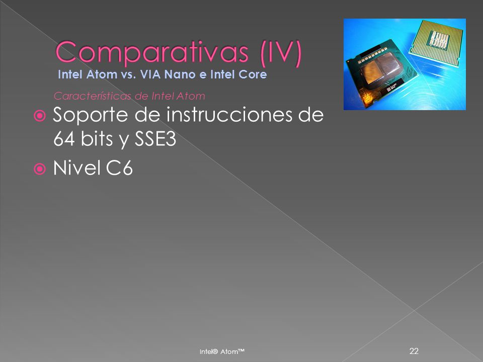 Comparativas (IV) Soporte de instrucciones de 64 bits y SSE3 Nivel C6