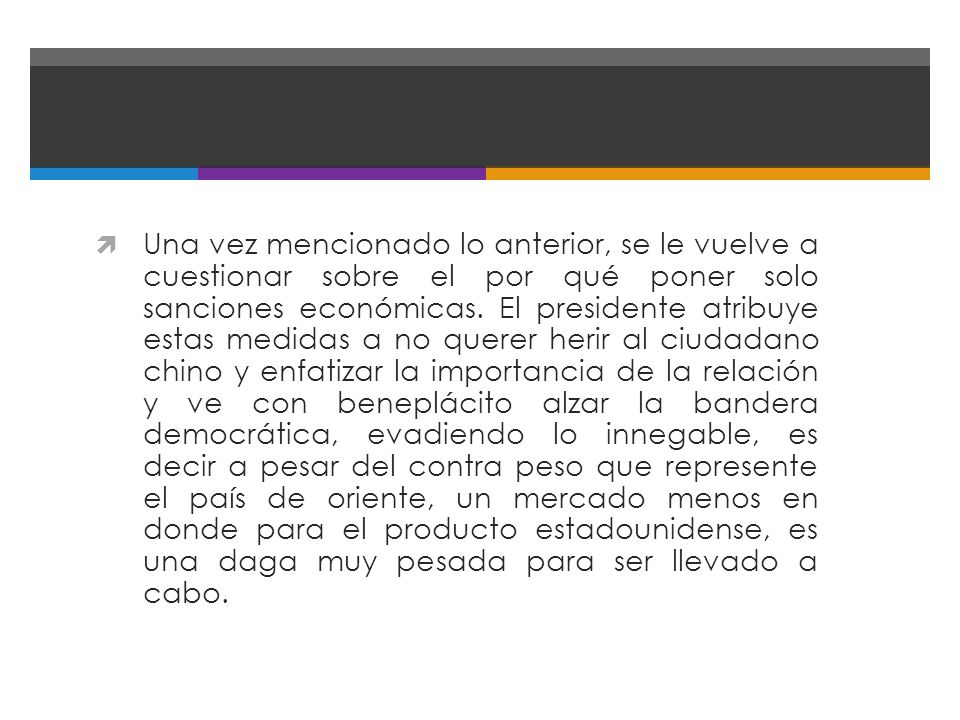 Una vez mencionado lo anterior, se le vuelve a cuestionar sobre el por qué poner solo sanciones económicas.