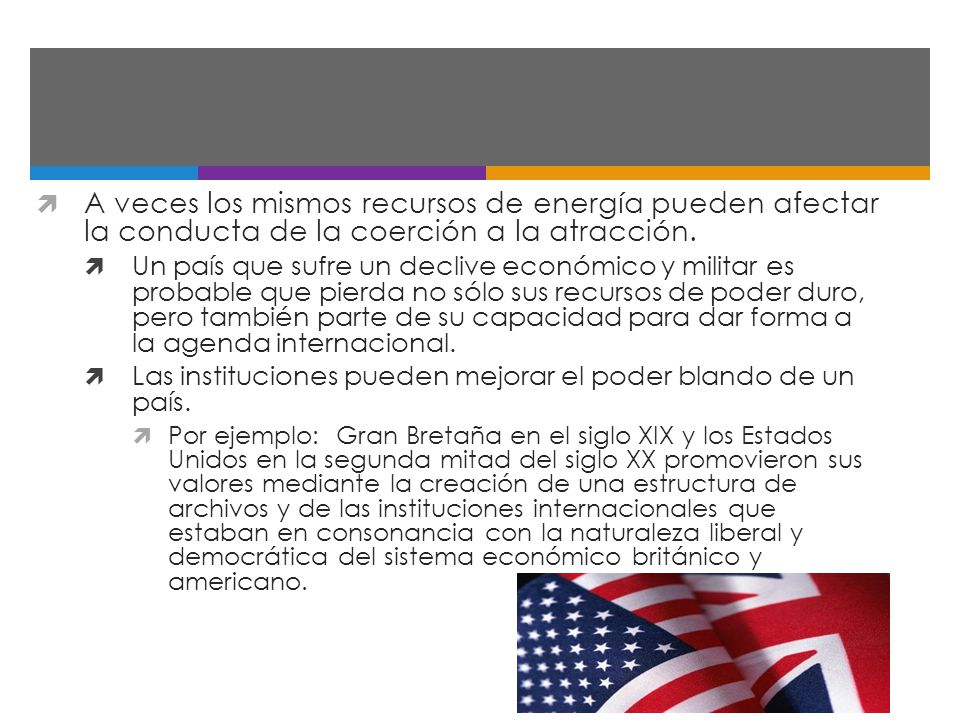 A veces los mismos recursos de energía pueden afectar la conducta de la coerción a la atracción.