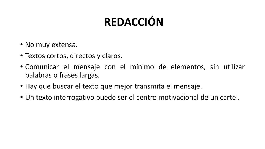REDACCIÓN No muy extensa. Textos cortos, directos y claros.