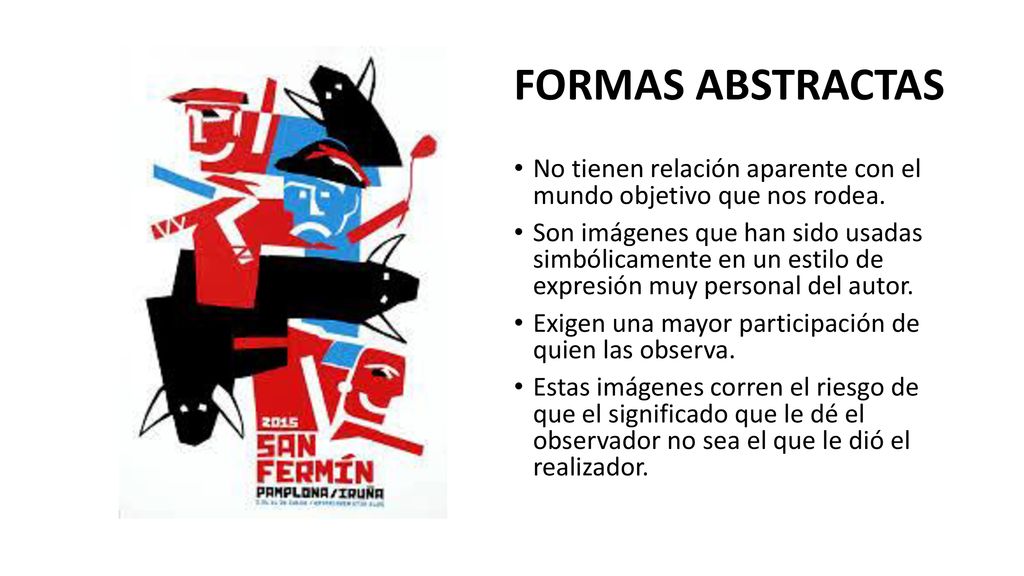 FORMAS ABSTRACTAS No tienen relación aparente con el mundo objetivo que nos rodea.